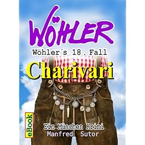 Wöhlers achtzehnter Fall: Charivari (Wöhlers Fälle 18)