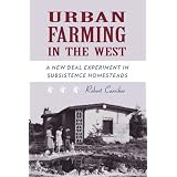 Urban Farming in the West: A New Deal Experiment in Subsistence Homesteads