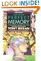Use Your Perfect Memory: Dramatic New Techniques for Improving Your Memory; Third Edition