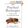 The Practical Beekeeper Volume III Advanced Beekeeping Naturally