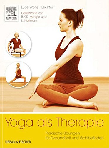 Yoga als Therapie: Praktische Übungen für Gesundheit und Wohlbefinden (German Edition)