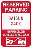 Reserved parking Datsun 240Z only others towed metal sign