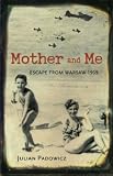Mother and Me: Escape from Warsaw, 1939