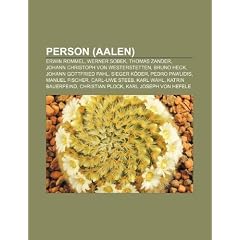 Person (Aalen): Erwin Rommel, Werner Sobek, Thomas Zander, Johann Christoph von Westerstetten, Bruno Heck, Johann Gottfried Pahl, Sieger K�der, Pedro ... Karl Wahl, Katrin Bauerfeind, Christian Plock