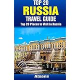 top 20 places to visit in russia top 20 russia travel guide