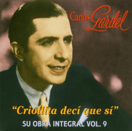 CRIOLLITA DECI QUE SI - GARDEL [Edizione: Francia]