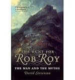 The hunt for Rob Roy : the man and the myths