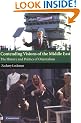 Contending Visions of the Middle East: The History and Politics of Orientalism (The Contemporary Middle East)