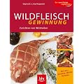 Wildfleischgewinnung: Zurichten von Wildteilen, Extra: Schinken, W�rste, Pasteten