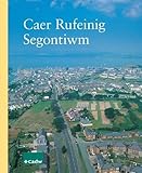 Caer Rufeinig Segontiwm = Segontium Roman fort