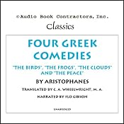 Four Greek Comedies: 'The Birds', 'The Frogs', 'The Clouds', and 'The Peace' | [Aristophanes, C. A. Wheelwright (translator)]