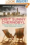 Visit Sunny Chernobyl: Adventures in...