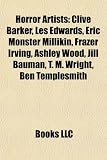 Produkt-Bild: Horror Artists: Clive Barker, Les Edwards, Eric Monster Millikin, Frazer Irving, Ashley Wood, Jill Bauman, T. M. Wright, Ben Templesmi