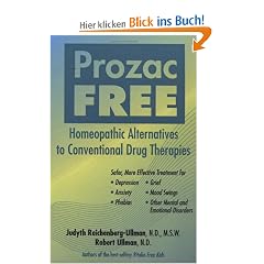 Prozac Free: Homeopathic Alternatives to Conventional Drug Therapies: Homeopathic Medicine for Depression, Anxiety and Other Mental and Emotional Problems