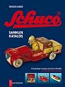 Schuco - legendäres Spielzeug: Sammlerkatalog sämtlicher Modelle mit aktuellen Bewertungen