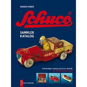 Schuco – legendäres Spielzeug: Sammlerkatalog sämtlicher Modelle mit aktuellen Bewertungen [Gebundene Ausgabe]