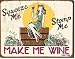 Moore - Make me Wine Metal Tin Sign 16"W x 12.5"H