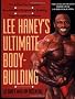 Lee Haney's Ultimate Bodybuilding Book: The 8-Time Mr. Olympia's Revolutionary Program for Building Mass, Strength and Power
