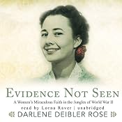 Evidence Not Seen: A Woman's Miraculous Faith in the Jungles of World War II | [Darlene Deibler Rose]