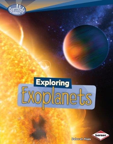 Exploring Exoplanets (Searchlight Books TM - What's Amazing about Space?)