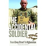 the accidental soldier from civvy street to afghanistan