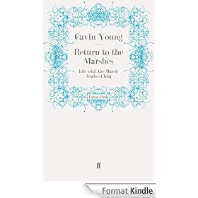 Return to the Marshes: Life with the Marsh Arabs of Iraq