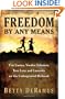 Freedom by Any Means: Con Games, Voodoo Schemes, True Love and Lawsuits on the Underground Railroad