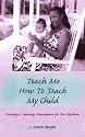 Teach Me How to Teach My Child: Creating a Learning Atmosphere for Our Children