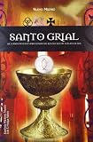 Santo Grial: Conoce en Profundidad a la Secreta Organización (Nuevo Milenio)