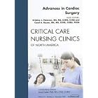 Cardiac Surgery, An Issue of Critical Care Nursing Clinics (The Clinics: Nursing) by C. Rauen and K. Peterson