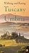 Walking and Eating in Tuscany and Umbria: Revised Edition (Walking and Eating in Tuscany and Umbria)