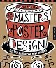 New Masters of Poster Design: Poster Design for the Next Century