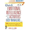 Quick Emotional Intelligence Activities for Busy Managers: 50 Team Exercises That Get Results in Just 15 Minutes by Adele B. Lynn