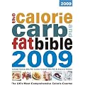 The Calorie, Carb and Fat Bible 2009: The UK's Most Comprehensive Calorie Counter