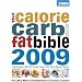 The Calorie, Carb and Fat Bible 2009: The UK's Most Comprehensive Calorie Counter