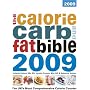 The Calorie, Carb and Fat Bible 2009: The UK's Most Comprehensive Calorie Counter