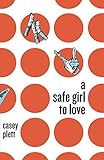 A Safe Girl To Love