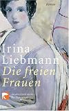 Die freien Frauen - Irina Liebmann