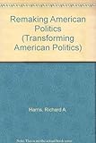 Remaking American politics