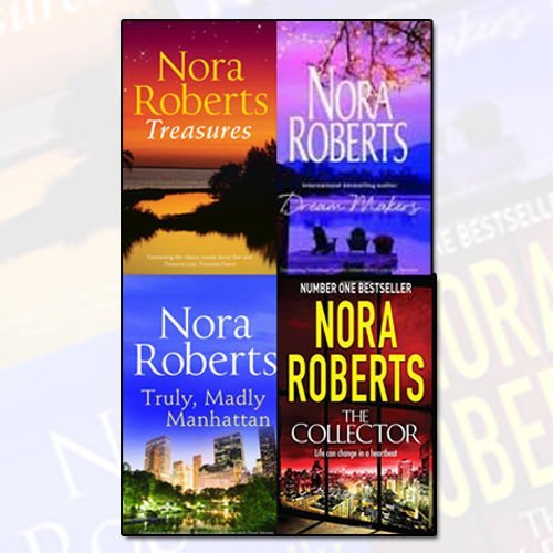 Nora Roberts 4 Books Bundle Collection (The Collector,Truly, Madly Manhattan: Local Hero / Dual Image,Dream Makers: Less of a Stranger / Untamed,Treasures)