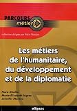 Metiers de la Diplomatie de l'Humanitaire & du Developpement