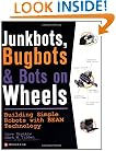 JunkBots, Bugbots, and Bots on Wheels: Building Simple Robots With BEAM Technology