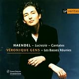 Véronique Gens - Handel Cantatas ~ Lucrezia, Agrippina, Armiada / Les Basses Réunies