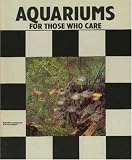Aquariums for Those Who Care (For Those Who Care)