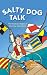 Salty Dog Talk: The Nautical Origins of Everyday Expressions