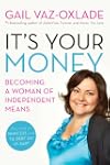 It's Your Money: Becoming A Woman Of...