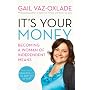 It's Your Money: Becoming A Woman Of Independent M&hellip by Gail Vaz-Oxlade