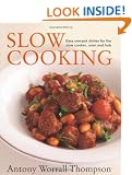 Antony's Slow Cooking: 100 Easy Recipes for the Slow Cooker, the Oven and the Hob