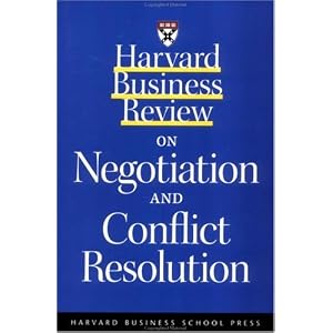 Harvard Business Review on Negotiation and Conflict Resolution (A Harvard Business Review... by Harvard Business School Press