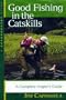 Good Fishing in the Catskills: A Complete Angler's Guide (Third Edition) (Backcountry Guides)